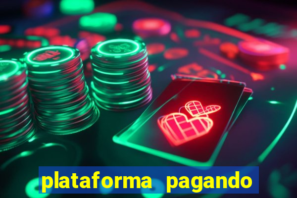 plataforma pagando no cadastro fortune tiger